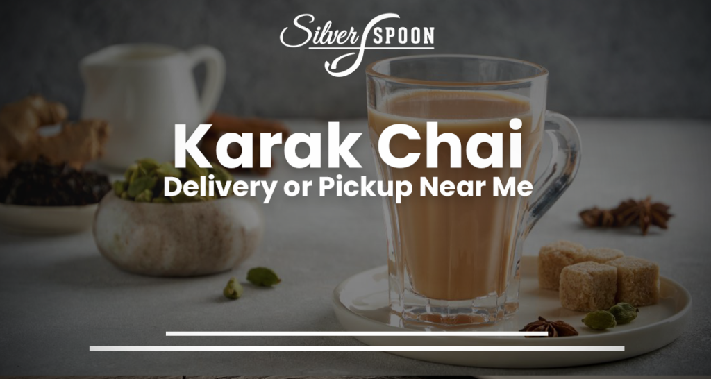 Karak Chai Delivery or Pickup Near Me