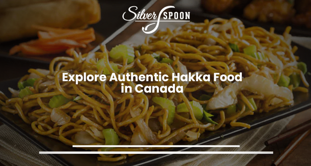 Explore Authentic Hakka Food In Canada