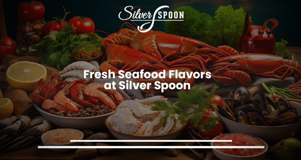 Fresh Seafood Flavors At Silver Spoon