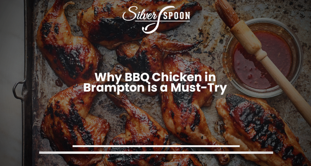 Why BBQ Chicken In Brampton Is A Must-Try