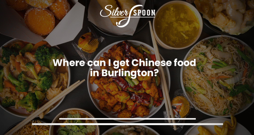 Where Can I Get Chinese Food In Burlington?