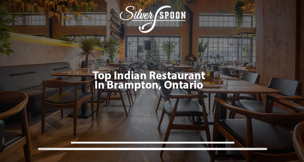 Top Indian Restaurant In Brampton, Ontario