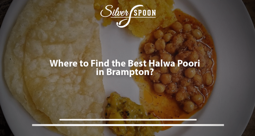 Where To Find The Best Halwa Poori In Brampton?