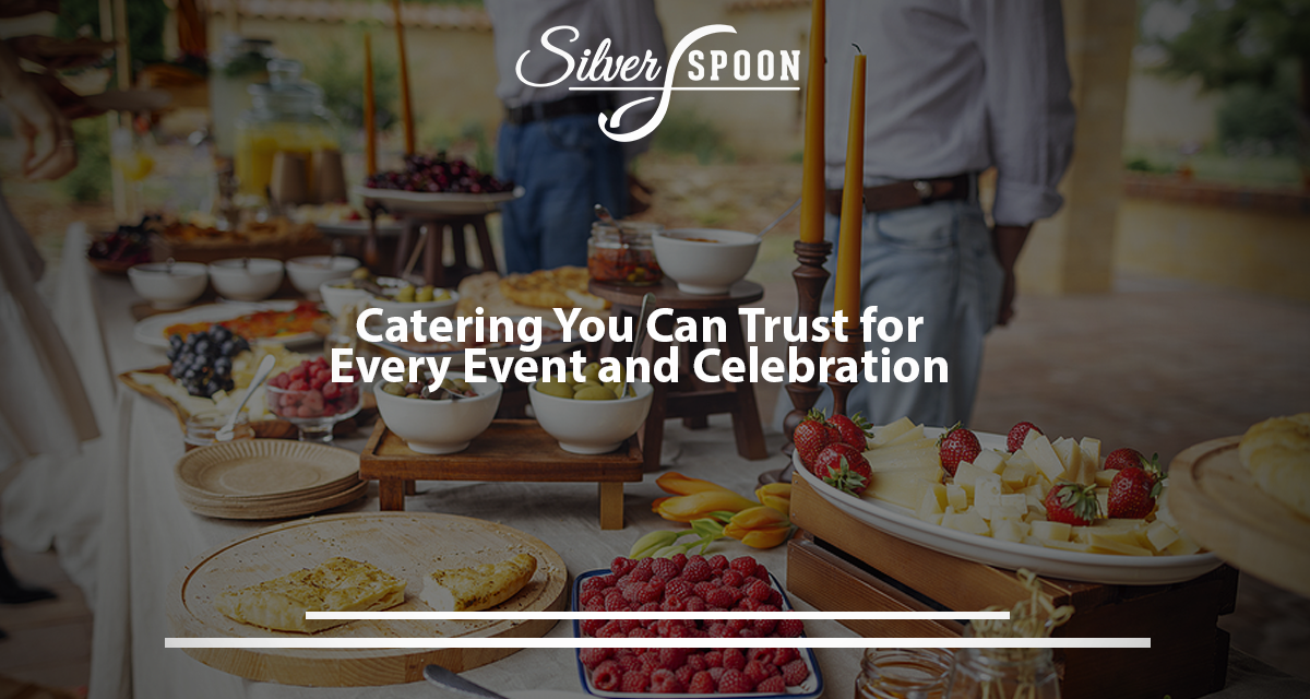 Catering You Can Trust For Every Event And Celebration