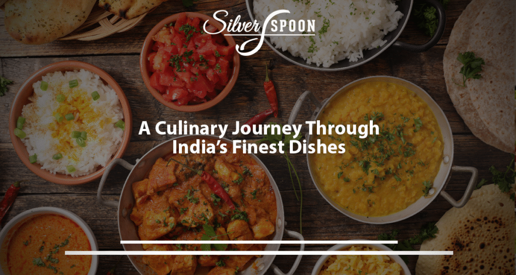A Culinary Journey Through India’s Finest Dishes
