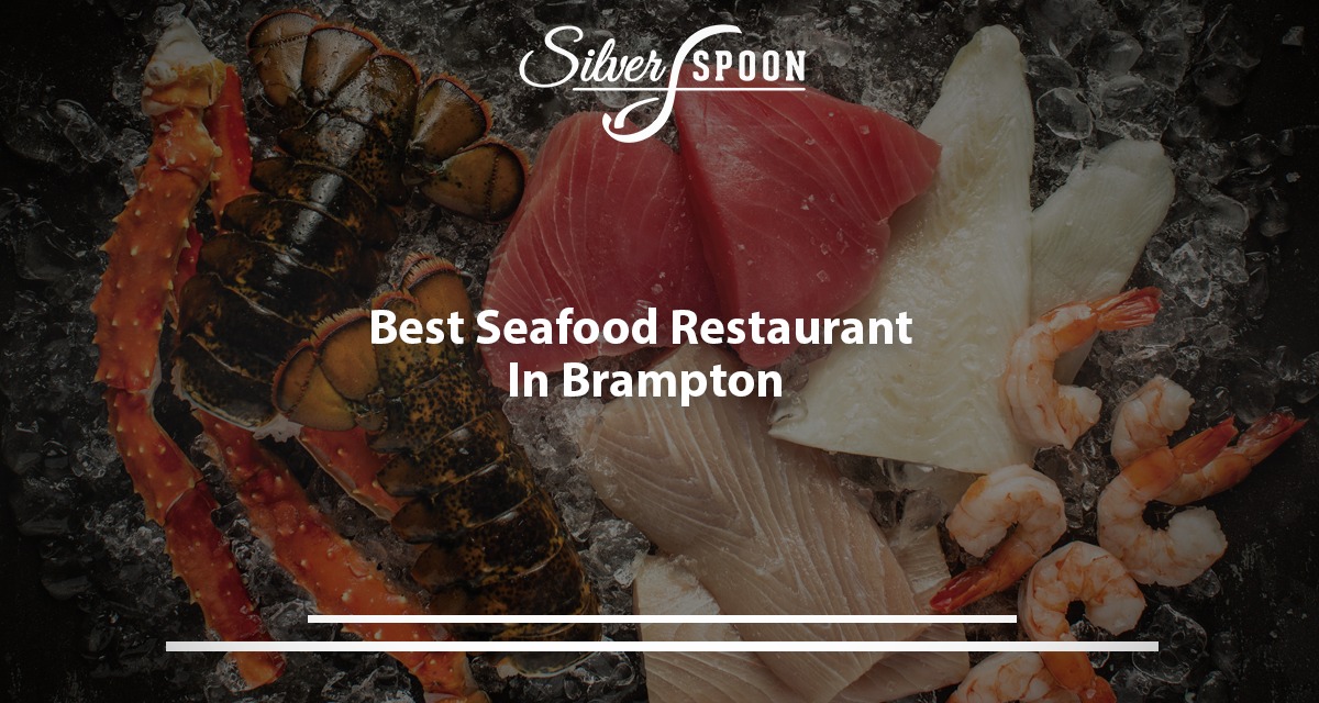 Best Seafood Restaurant In Brampton