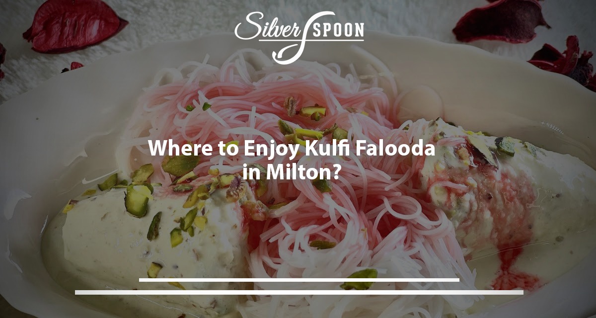 Where To Enjoy Kulfi Falooda In Milton?