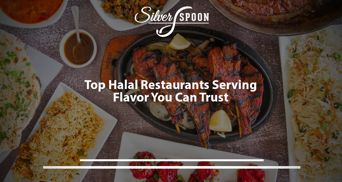 Top Halal Restaurants Serving Flavor You Can Trust