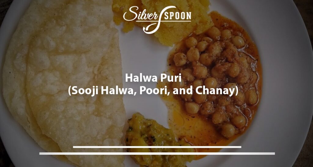 Halwa Puri (Sooji Halwa, Poori, And Chanay)