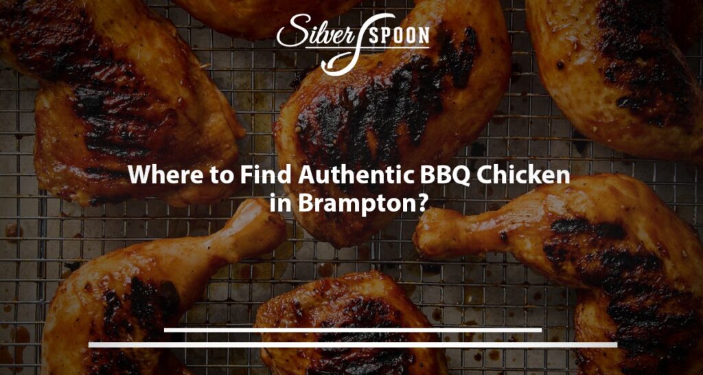 Where To Find Authentic BBQ Chicken In Brampton?