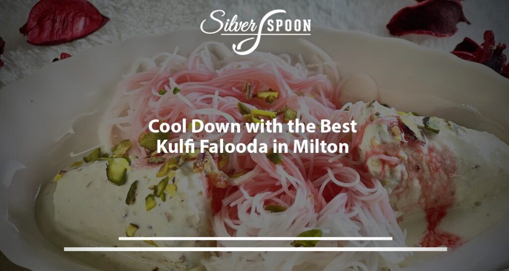Cool Down With The Best Kulfi Falooda In Milton