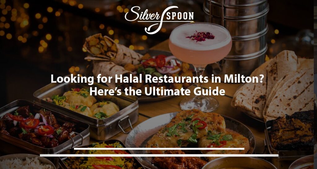 Looking For Halal Restaurants In Milton? Here’s The Ultimate Guide
