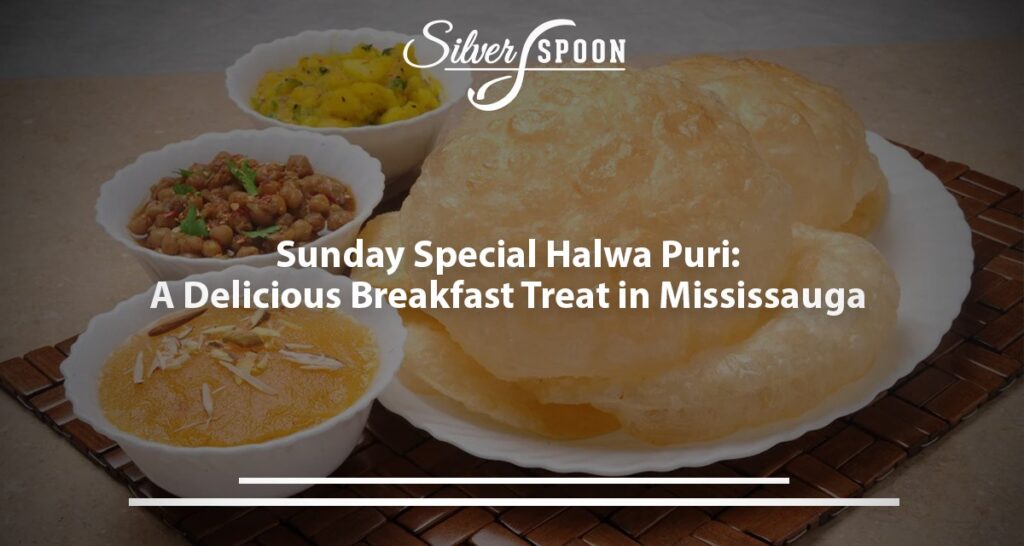 Sunday Special Halwa Puri: A Delicious Breakfast Treat In Mississauga