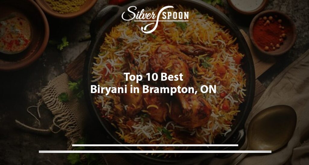 Top 10 Best Biryani In Brampton, ON