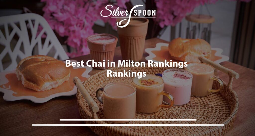 Best Chai In Milton Rankings