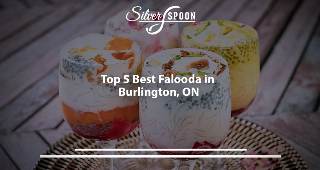 Top 5 Best Falooda In Burlington, ON