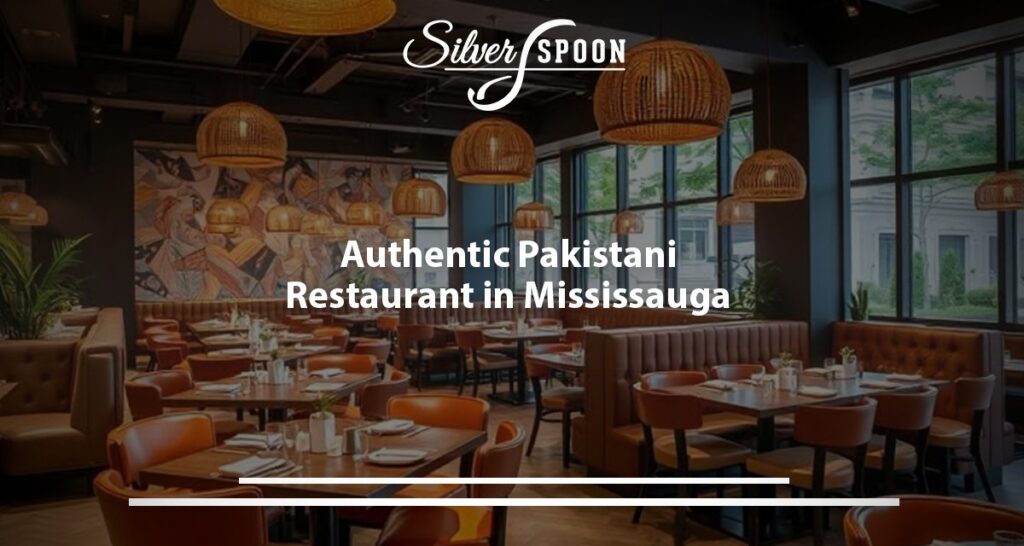 Authentic Pakistani Restaurant In Mississauga