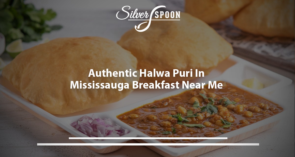 Authentic Halwa Puri In Mississauga Breakfast Near Me