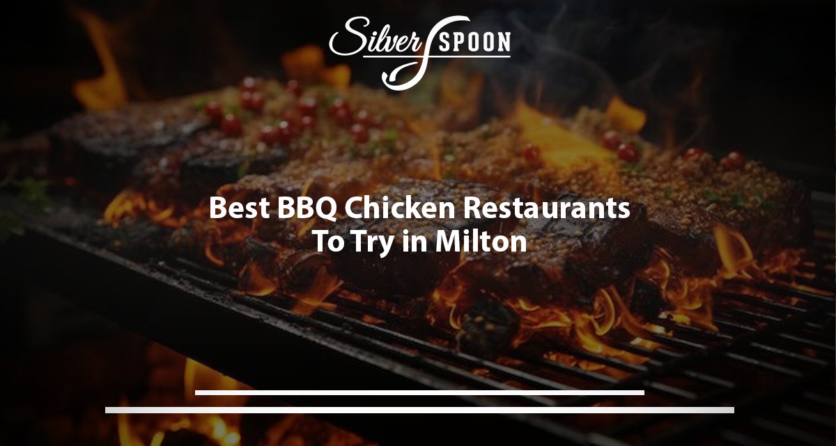 Best BBQ Chicken Restaurants To Try In Milton