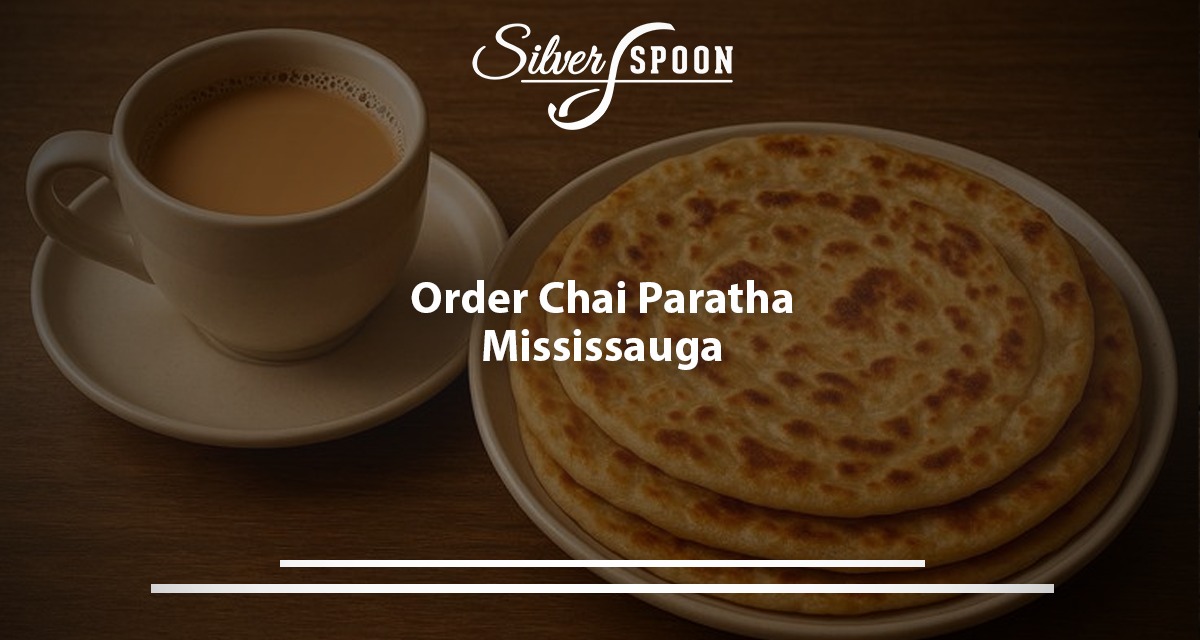 Order Chai Paratha Mississauga