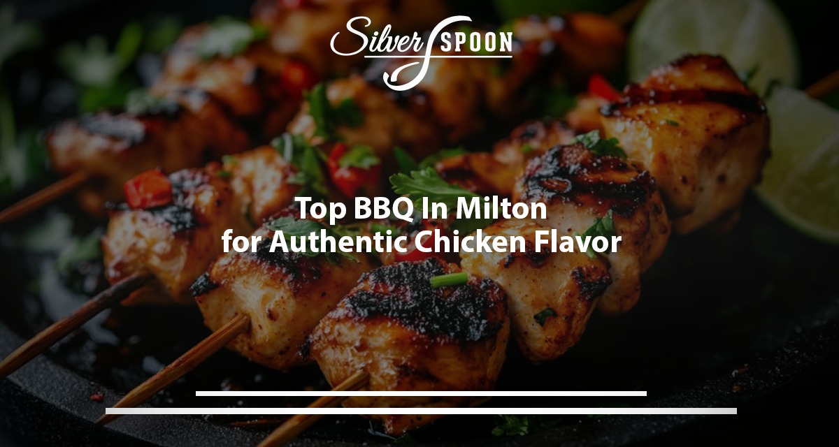 Top BBQ In Milton for Authentic Chicken Flavour