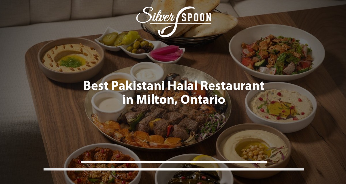 Best Pakistani Halal Restaurant In Milton, Ontario