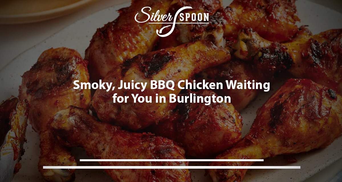 Smoky, Juicy BBQ Chicken Waiting For You In Burlington