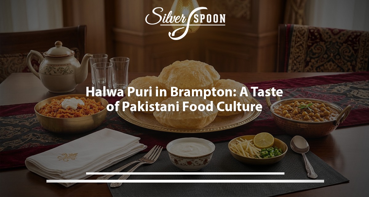Halwa Puri In Brampton: A Taste of Pakistani Food Culture