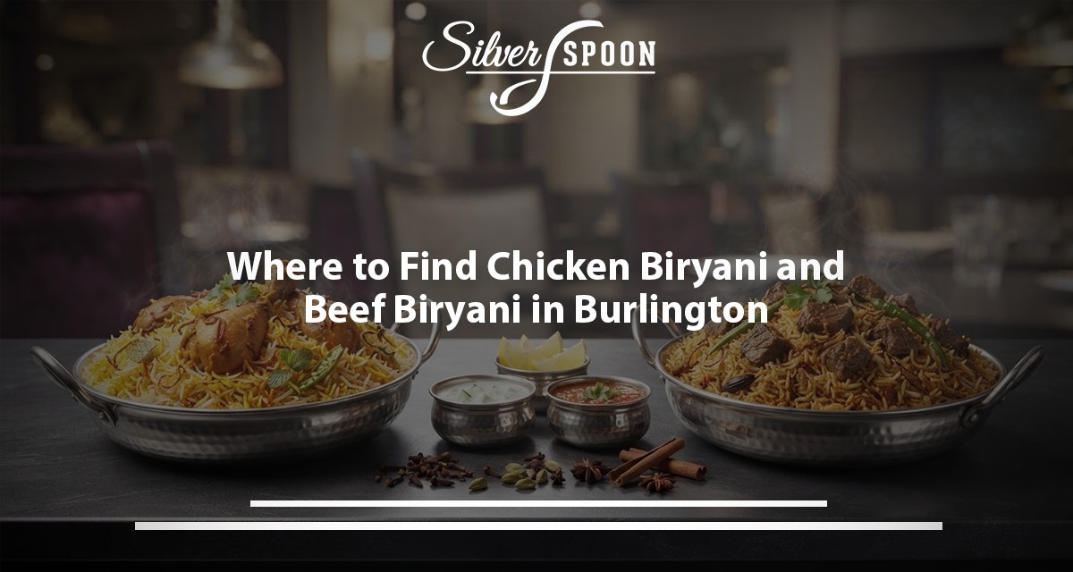 Where To Find Chicken Biryani And Beef Biryani In Burlington?